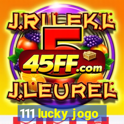 111 lucky jogo